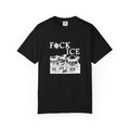“F*CK ICE” - T-Shirt